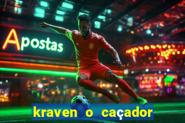 kraven o caçador filme completo dublado pobreflix